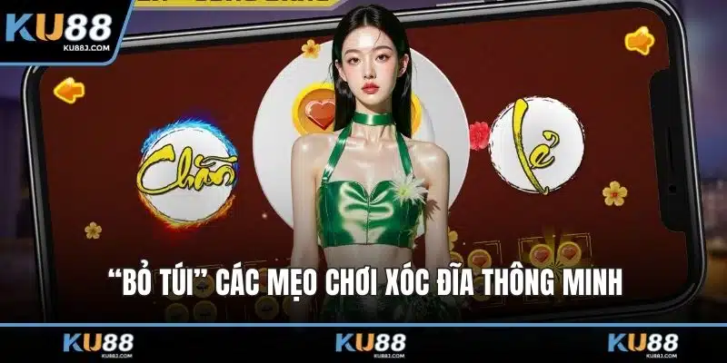 Hướng Dẫn Chơi Xóc Đĩa Giúp Người Mới Tự Tin Thắng Lớn 3 “Bỏ túi” các mẹo chơi xóc đĩa thông minh