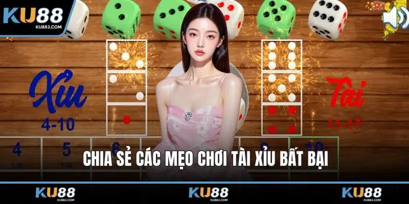 Mẹo Chơi Tài Xỉu - Bí Quyết Giúp Tăng Cơ Hội Thắng 3 Chia sẻ các mẹo chơi tài xỉu bất bại