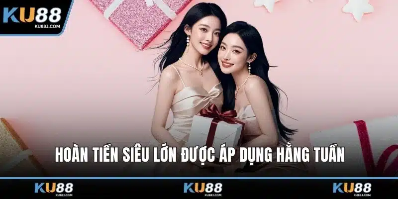 Khuyến Mãi KU88 – Bùng Nổ Ưu Đãi Siêu Đã Cho Người Chơi 2 Hoàn tiền siêu lớn được áp dụng hằng tuần