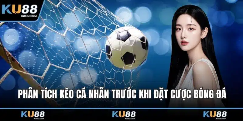 Kèo Thẻ Đỏ - Cách Phân Tích Và Dự Đoán Thẻ Phạt Chính Xác 2 Phân tích kèo cá nhân trước khi đặt cược bóng đá